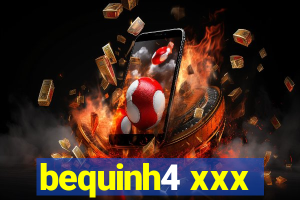 bequinh4 xxx